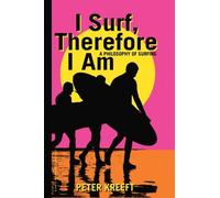 Peter Kreeft I Surf, Therefore I Am - A Philosophy of Surfing (Copertina rigida)