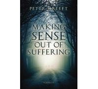 Peter Kreeft Making Sense Out of Suffering (Tascabile)