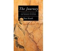 Peter Kreeft The Journey: A Spiritual Roadmap for Modern Pilgrims (Tascabile)