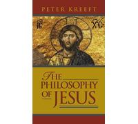 Peter Kreeft The Philosophy of Jesus (Copertina rigida)