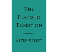Peter Kreeft The Platonic Tradition (Copertina rigida)