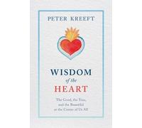 Peter Kreeft Wisdom of the Heart (Tascabile)