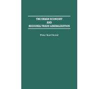 Peter Kresl The Urban Economy and Regional Trade Liberalizati (Copertina rigida)
