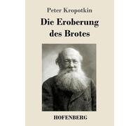 Peter Kropotkin Die Eroberung des Brotes (Tascabile)