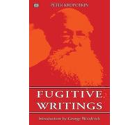 Peter Kropotkin Fugitive Writings (Tascabile)