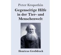 Peter Kropotkin Gegenseitige Hilfe in der Tier- und Menschenwelt (Gr (Tascabile)