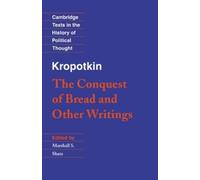 Peter Kropotkin Kropotkin: 'The Conquest of Bread' and Other Writing (Tascabile)