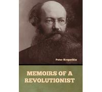 Peter Kropotkin Memoirs of a Revolutionist (Copertina rigida)