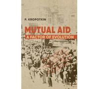 Peter Kropotkin Mutual Aid (Copertina rigida)