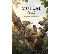 Peter Kropotkin Mutual Aid (Tascabile)