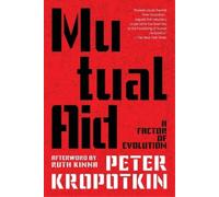 Peter Kropotkin Mutual Aid (Warbler Classics Annotated Edition) (Tascabile)