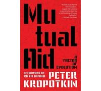 Peter Kropotkin Mutual Aid (Warbler Classics Annotated Edition) (Tascabile)
