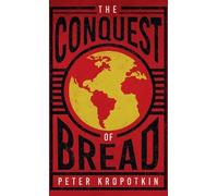 Peter Kropotkin The Conquest of Bread (Copertina rigida)