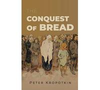 Peter Kropotkin The Conquest of Bread (Copertina rigida)