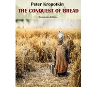 Peter Kropotkin The Conquest of Bread (Copertina rigida) Kropotkin Collection