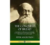 Peter Kropotkin The Conquest of Bread (Tascabile)