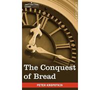 Peter Kropotkin The Conquest of Bread (Tascabile)