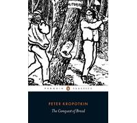 Peter Kropotkin The Conquest of Bread (Tascabile)