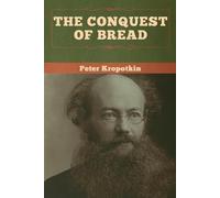 Peter Kropotkin The Conquest of Bread (Tascabile)