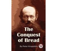 Peter Kropotkin The Conquest of Bread (Tascabile)