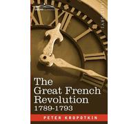 Peter Kropotkin The Great French Revolution, 1789-1793 (Tascabile)