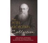Peter Kropotkin The Peter Kropotkin Collection (Copertina rigida)