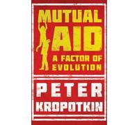 Peter Kropotkin Victor Robinson Mutual Aid (Copertina rigida)