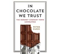 Peter Kurie In Chocolate We Trust (Copertina rigida) Contemporary Ethnography