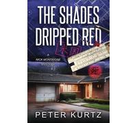 Peter Kurtz The Shades Dripped Red (Tascabile) Nick Montaigne