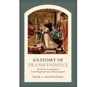 Peter Kwasniewski Anatomy of Transcendence (Copertina rigida)