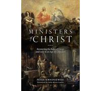 Peter Kwasniewski The Ministers of Christ (Tascabile)