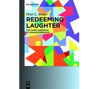 Redeeming Laughter: The Comic Dimension of Human Experience