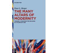 Peter L. Berger The Many Altars of Modernity (Copertina rigida)