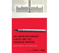 Peter L. Biro The Notwithstanding Clause and the Canadian Charter (Tascabile)