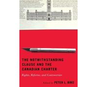 Peter L. Biro The Notwithstanding Clause and the Canadian Charter (Tascabile)
