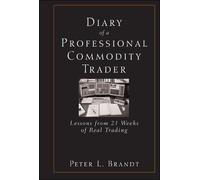 Peter L. Brandt Diary of a Professional Commodity Trader (Copertina rigida)