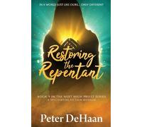 Peter L DeHaan Restoring the Repentant (Tascabile) Next High Priest