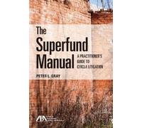Peter L. Gray The Superfund Manual (Tascabile)