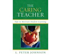 Peter L. Johnson The Caring Teacher (Tascabile)