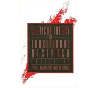 Peter L. McLaren Critical Theory and Educational Research (Tascabile)