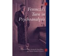 Peter L. Rudnytsky Ferenczi's Turn in Psychoanalysis (Tascabile)