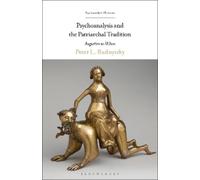 Peter L. Rudnytsky Psychoanalysis and the Patriarchal Tradition (Tascabile)