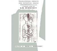 Peter L. Rudnytsky Transitional Objects and Potential Spaces (Tascabile)