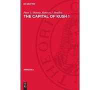 Peter L Shinnie Rebecca J Bradley The Capital of Kush 1 (Copertina rigida)