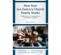 Peter L. Steinke How Your 21st-Century Church Family Works (Tascabile)