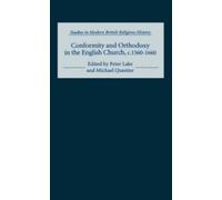 Peter Lake Conformity and Orthodoxy in the English Church, c. (Copertina rigida)