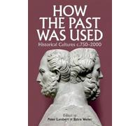 Peter Lambert How the Past was Used (Copertina rigida)