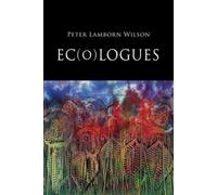 Peter Lamborn Wilson Ec(o)logues (Tascabile)