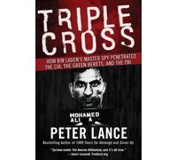Peter Lance Triple Cross How bin Laden's Master Spy Penetrated the C (Tascabile)