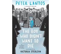 Peter Lantos The Boy Who Didn't Want to Die: A Graphic Memoir (Tascabile)